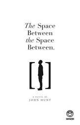 Icon image The Space Between the Space Between