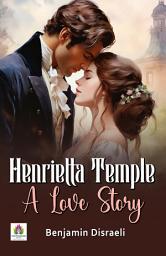 Icon image Henrietta Temple A Love Story: Demanding Ebook Book