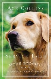 Icon image Service Tails: More Stories of Man's Best Hero