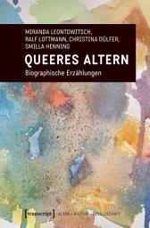 Icon image Queeres Altern: Biographische Erzählungen