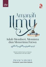 Icon image Amanah Ilmu: Adab Memberi, Meminta dan Menerima Fatwa