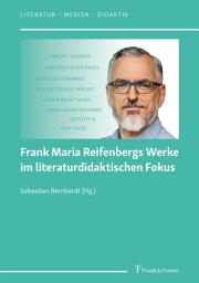 Icon image Frank Maria Reifenbergs Werke im literaturdidaktischen Fokus