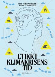 Icon image Etikk i klimakrisens tid