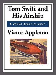 Icon image Tom Swift and His Airship