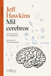 Icon image Mil cerebros: Una nueva teoría de la inteligencia
