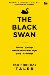 Icon image The Black Swan: Rahasia Terjadinya Peristiwa-Peristiwa Langka yang Tak Terduga (Edisi Revisi)