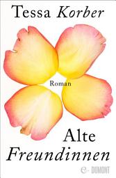 Icon image Alte Freundinnen: Roman