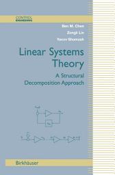 Icon image Linear Systems Theory: A Structural Decomposition Approach
