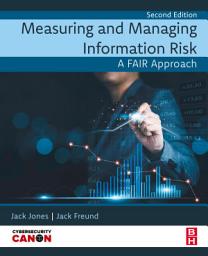 Icon image Measuring and Managing Information Risk: A FAIR Approach, Edition 2