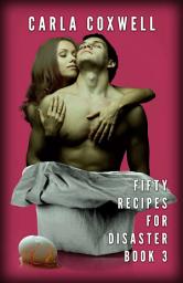 Icon image Fifty Recipes For Disaster - Book 3: A Celebrity New Adult Romance Series