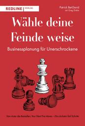 Icon image Wähle deine Feinde weise: Businessplanung für Unerschrockene