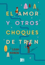 Icon image El amor y otros choques de tren