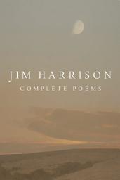 Icon image Jim Harrison: Complete Poems