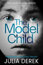 Icon image The Model Child: The Child Trilogy #3 (Mother and Son Vigilantes)