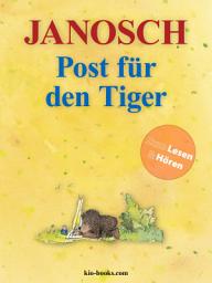 Icon image Post für den Tiger - Enhanced Edition: Die Geschichte, wie der kleine Bär und der kleine Tiger die Briefpost, die Luftpost und das Telefon erfinden.