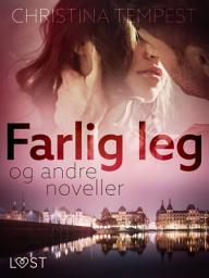 Icon image Farlig leg – og andre noveller