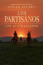 Icon image Los partisanos: Los australianos 16: Una saga épica que conquistará por igual a amantes de la novela histórica, el romance y la aventura. (Los australianos, 16)