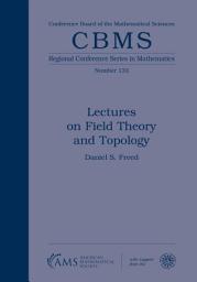 Icon image Lectures on Field Theory and Topology