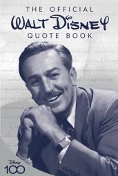 Icon image The Official Walt Disney Quote Book
