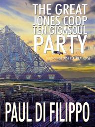 Icon image The Great Jones Coop Ten Gigasoul Party (and Other Lost Celebrations)
