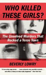Icon image Who Killed These Girls?: Cold Case: The Yogurt Shop Murders
