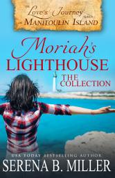 Icon image Moriah's Lighthouse, The Collection: A Love's Journey on Manitoulin Island Collection