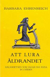 Icon image Att lura åldrandet