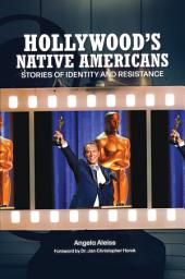 Icon image Hollywood's Native Americans: Stories of Identity and Resistance