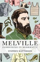 Icon image Melville: Fashioning in Modernity
