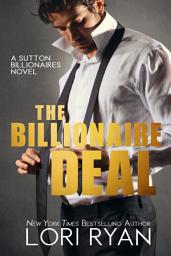 Icon image The Billionaire Deal (The Sutton Billionaires Book 1)