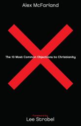 Icon image The 10 Most Common Objections to Christianity