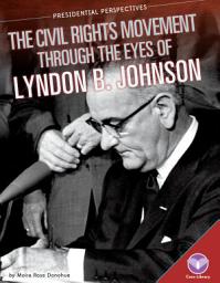 Icon image Civil Rights Movement through the Eyes of Lyndon B. Johnson