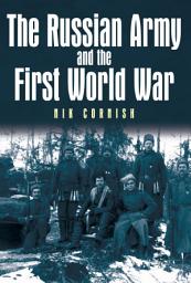 Icon image The Russian Army and the First World War