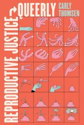 Icon image Reproductive Justice, Queerly