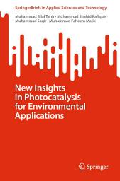 Icon image New Insights in Photocatalysis for Environmental Applications