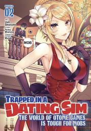 Icon image Trapped in a Dating Sim: The World of Otome Games is Tough for Mobs (Manga)