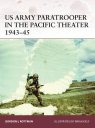 Icon image US Army Paratrooper in the Pacific Theater 1943–45