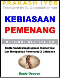 Icon image Kebiasaan Pemenang - Prakash Iyer: Cerita Untuk Menginspirasi, Memotivasi Dan Melepaskan Pemenang Di Dalamnya