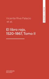 Icon image El libro rojo, 1520-1867, Tomo II