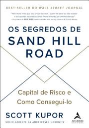 Icon image Os segredos de Sand Hill Road: Capital de risco e como consegui-lo
