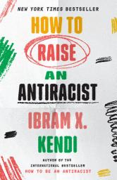 Icon image How to Raise an Antiracist