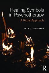 Icon image Healing Symbols in Psychotherapy: A Ritual Approach