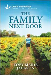 Icon image The Family Next Door: An Uplifting Inspirational Romance