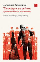 Icon image Un milagro, un universo: Ajustando cuentas con los torturadores