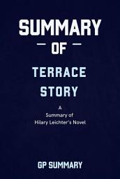 Icon image Summary of Terrace Story a novel by Hilary Leichter