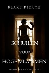Icon image Schuilen voor hoge vlammen (Een Avery Black Mysterie — Boek 3)