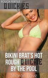Icon image Bikini Brat’s Hot Rough Quickie By The Pool: Older Man Younger Woman First Time Virgin Claimed Outdoor