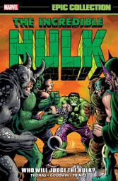 Icon image Incredible Hulk Epic Collection:  Who Will Judge The Hulk?