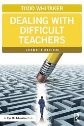 Icon image Dealing with Difficult Teachers: Edition 3