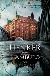 Icon image Der Henker von Hamburg: Historischer Kriminalroman